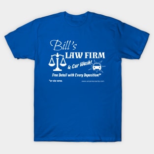 Bill's Law Firm & Car Wash T-Shirt